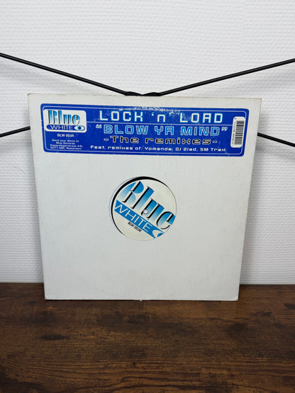 (2000) Lock 'n' Load – Blow Ya Mind (The Remixes) - (Vinyl, Hard House)
