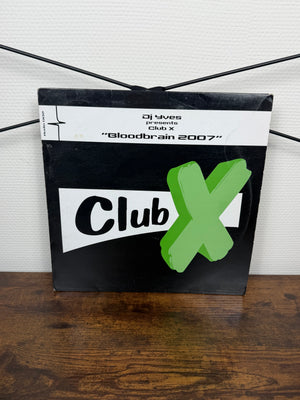 (2007) DJ Yves Presents Club X – Bloodbrain 2007 (Vinyl, Hardcore, Hard House, Hardstyle)