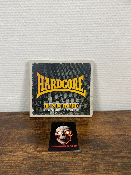 DJ Neophyte & Evil Activities – Hardcore - The 2006 Yearmix (2x CD)
