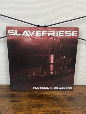 (2006) Slavefriese – Plutonium Crackers (Vinyl)