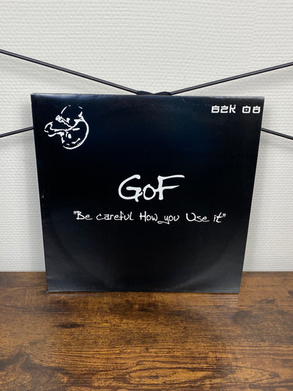 (2005) GoF – Be Careful How You Use It (Vinyl, Hardcore)