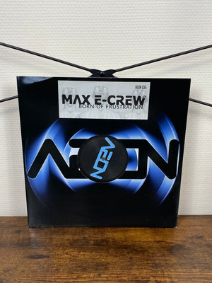 Max E-Crew ‎– Born Of Frustration (Vinyl)