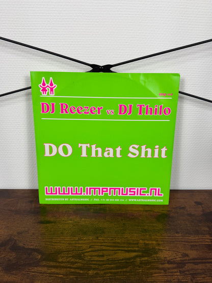 (2004) DJ Reezer vs. DJ Thilo – Do That Shit (Vinyl, Hardstyle)