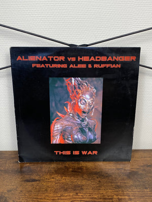 (2001) Alienator vs. Headbanger Featuring Alee & Ruffian – This Is War (Vinyl)