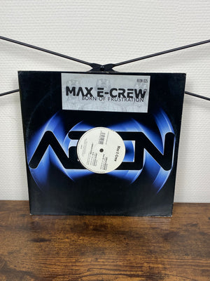 (2004) Max E-Crew – Born Of Frustration (Vinyl, Hardcore, Gabber)