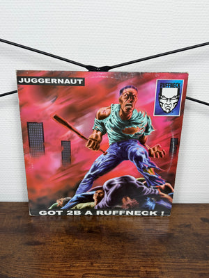 (1996) Juggernaut – Got 2B A Ruffneck ! (Vinyl, Hardcore, Gabber)