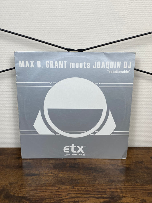 (Hard House, Hardstyle) Max B. Grant Meets Joaquin DJ – Unbelievable (2005, Vinyl)