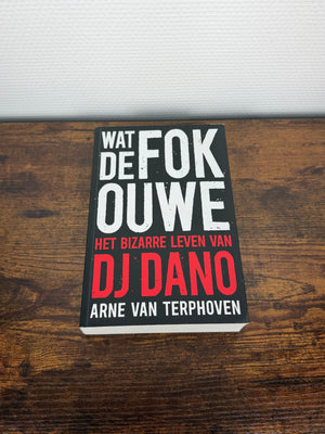 (2016) Wat de fok, ouwe het bizarre leven van DJ Dano - Book