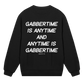 GABBERPOINT - GABBERTIME IS ANYTIME SWEATSHIRT