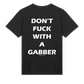 GABBERPOINT - DON'T F*CK WITH A GABBER T-SHIRT BLACK