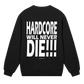 GABBERPOINT - HARDCORE WILL NEVER DIE!!! SWEATSHIRT