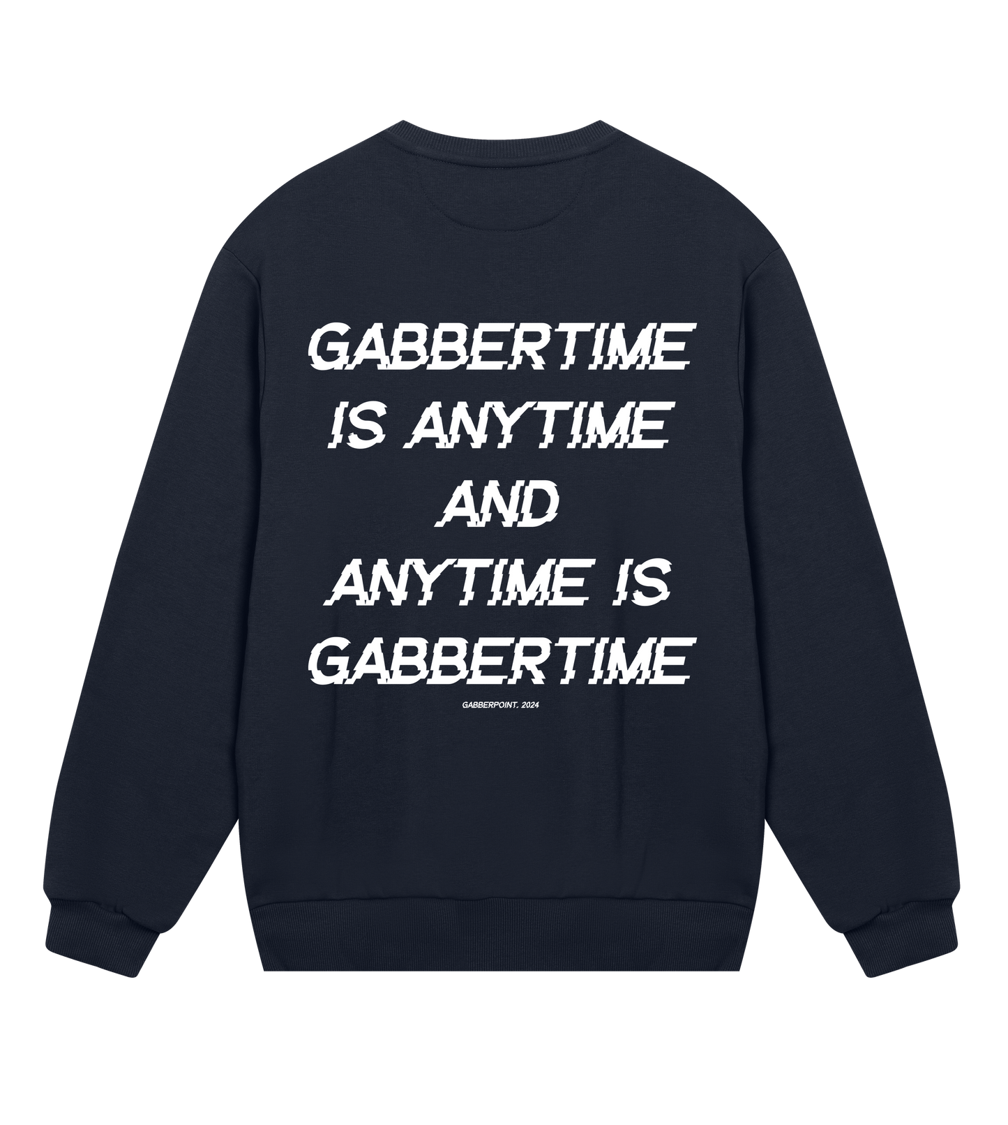 GABBERPOINT - GABBERTIME IS ANYTIME SWEATSHIRT