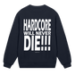 GABBERPOINT - HARDCORE WILL NEVER DIE!!! SWEATSHIRT