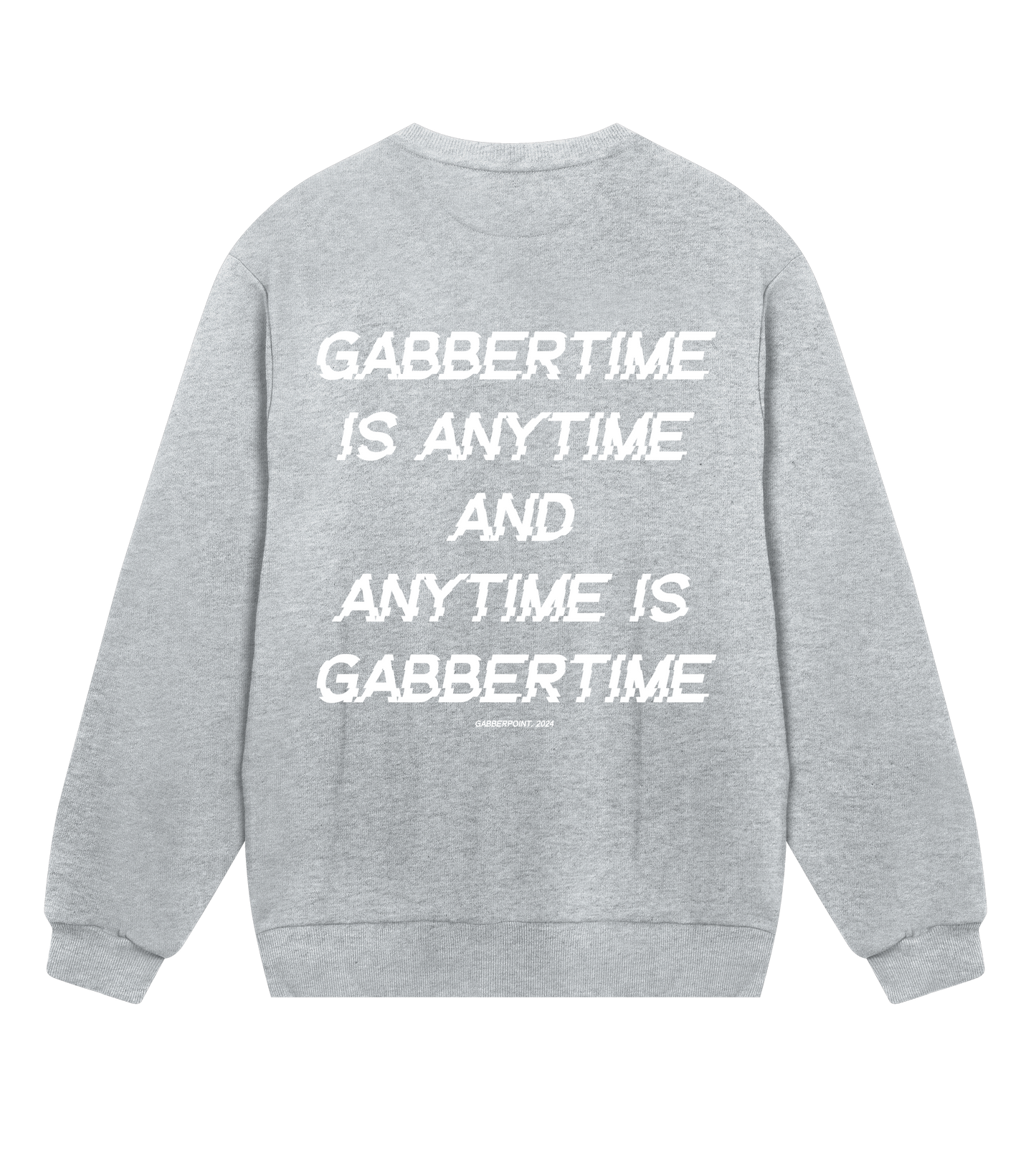 GABBERPOINT - GABBERTIME IS ANYTIME SWEATSHIRT