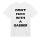 GABBERPOINT - DON'T F*CK WITH A GABBER T-SHIRT